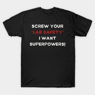 Screw Your 'Lab Safety' Tee - Humorous Science T-Shirt, Unique Gift for Science Lovers, Nerd Friends, and Superhero wannabees! T-Shirt